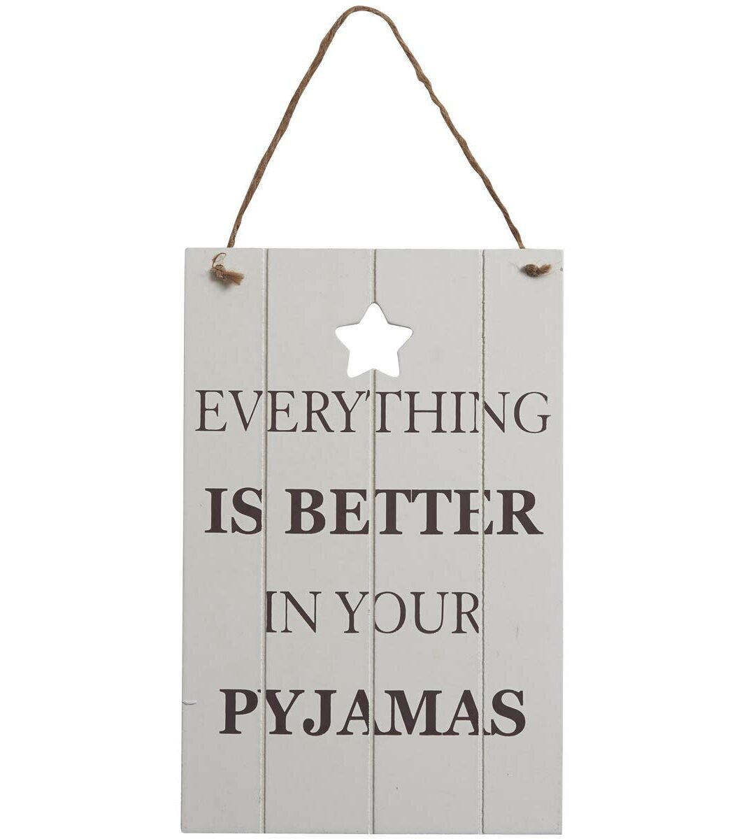 Transomnia Everything Is Better In Your Pyjamas Wooden 232 Sign